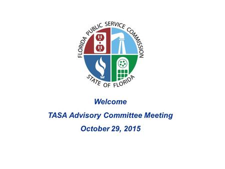 Welcome TASA Advisory Committee Meeting October 29, 2015.