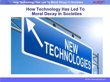 How Technology Has Led To Moral Decay In Societies