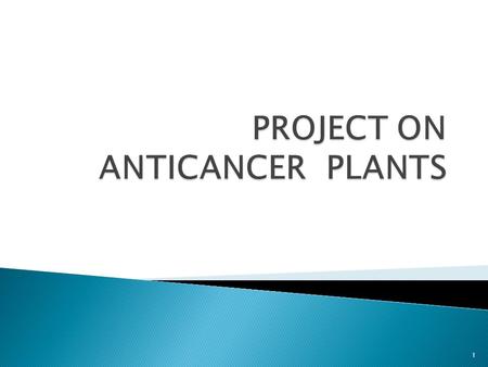 1.  “Cancer is characterized by rapid and uncontrolled formation of abnormal cells which may mass together to form a growth or tumor, or proliferate.