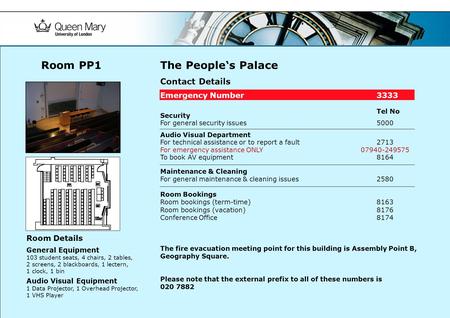 The People‘s Palace Contact Details Emergency Number3333 Tel No Security For general security issues 5000 Audio Visual Department For technical assistance.