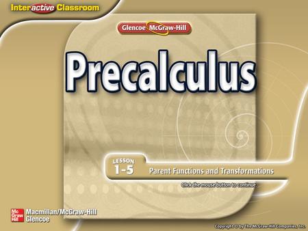 Splash Screen. Lesson Menu Five-Minute Check Then/Now New Vocabulary Key Concept: Linear and Polynomial Parent Functions Key Concept: Square Root and.