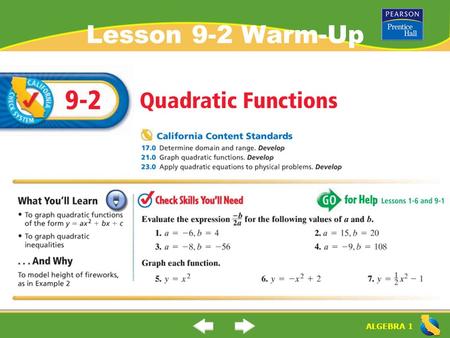 ALGEBRA 1 Lesson 9-2 Warm-Up. ALGEBRA 1 “Quadratic Functions” (9-2) How do you find a parabola’s axis of symmetry (fold or line that divides the parabola.