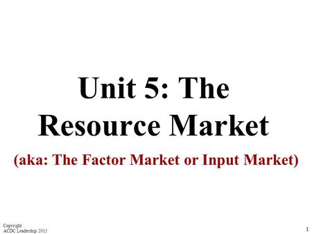 Unit 5: The Resource Market