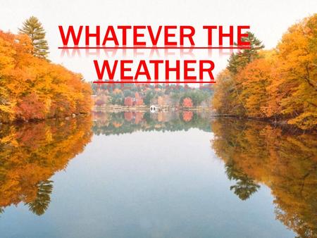 FIND THE FOUR SEASONS AND FIVE WEATHER WORDS: RAIN, SUMMER, WINTER, SPRING, SNOW, AUTUMN, COLD, HOT, SUNNY, S N O S N O W U W I P M R I N I A R U C N.