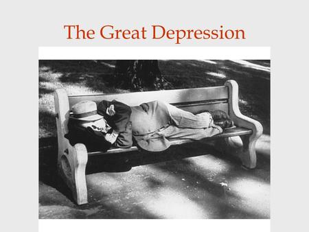 The Great Depression.