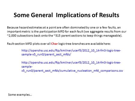 Some General Implications of Results Because hazard estimates at a point are often dominated by one or a few faults, an important metric is the participation.