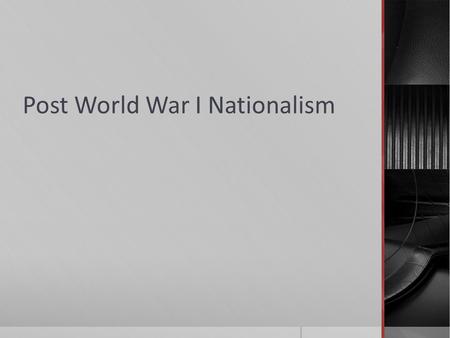 Post World War I Nationalism. Zionism  Definition:  The national movement for the return of the Jewish people to their homeland and the resumption of.