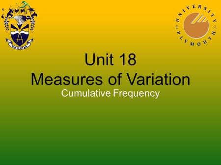 Unit 18 Measures of Variation Cumulative Frequency.