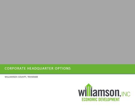 CORPORATE HEADQUARTER OPTIONS WILLIAMSON COUNTY, TENNESSEE.