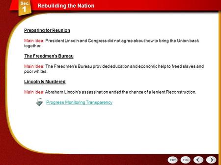 Rebuilding the Nation Sec 1: Rebuilding the Nation Preparing for Reunion Main Idea: President Lincoln and Congress did not agree about how to bring the.