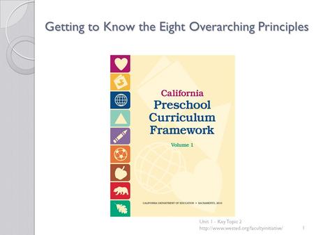 Getting to Know the Eight Overarching Principles Unit 1 - Key Topic 2