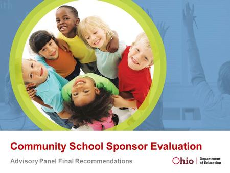 Community School Sponsor Evaluation Advisory Panel Final Recommendations.