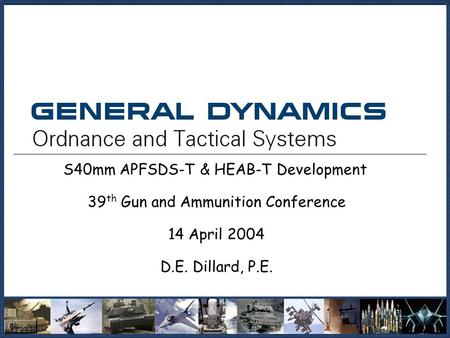 S40mm APFSDS-T & HEAB-T Development 39th Gun and Ammunition Conference