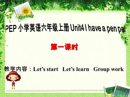 教学内容： Let’s start Let’s learn Group work. swimming listening to music taking pictures singing watching TV dancing playing chess reading books playing.