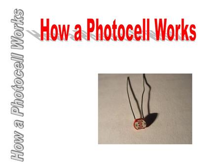 How a Photocell Works.