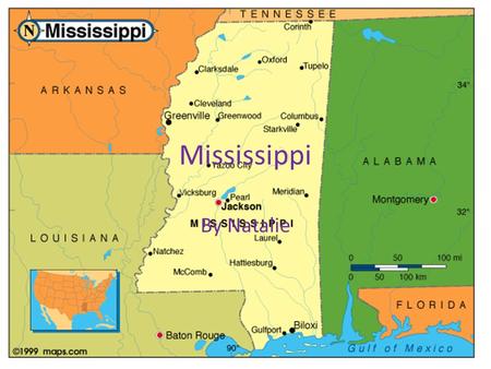 Mississippi By Natalie. Located Southeast abbreviation MS.