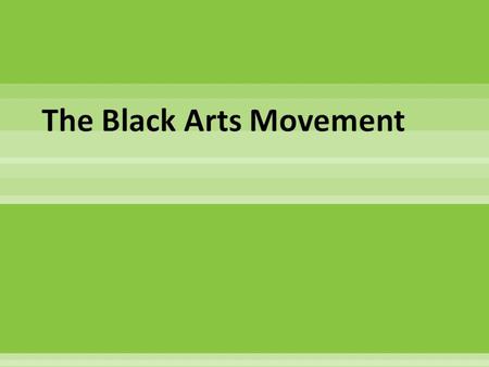  Began in the 1960’s  Influenced by the social and political turmoil of racism  Stemmed from the Civil Rights Movement  Artists created work that.