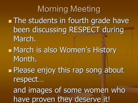 Morning Meeting The students in fourth grade have been discussing RESPECT during March. The students in fourth grade have been discussing RESPECT during.