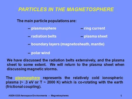 PARTICLES IN THE MAGNETOSPHERE