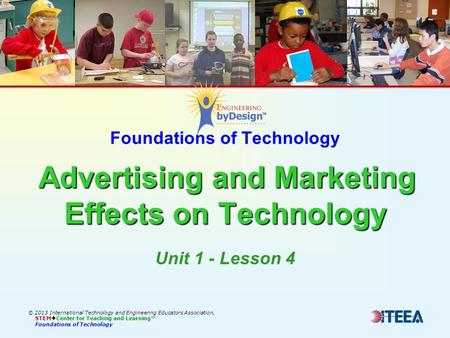 Advertising and Marketing Effects on Technology Foundations of Technology Advertising and Marketing Effects on Technology © 2013 International Technology.