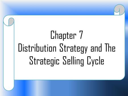 Distribution Strategy and The Strategic Selling Cycle