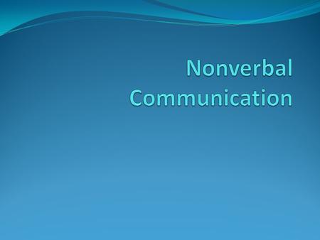 Nonverbal Communication