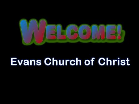 Evans Church of Christ.