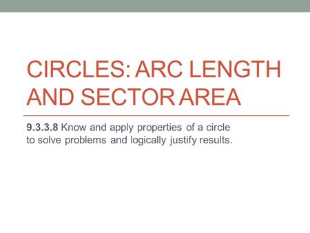 Circles: Arc Length and Sector Area