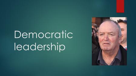 Democratic leadership. In what context was the style used?  As a coach of a sports team the leader try's to make a decision by involving every team member.