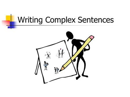 Writing Complex Sentences