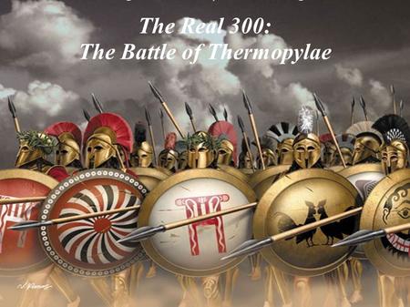 The Real 300: The Battle of Thermopylae