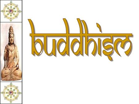 Buddhism Adherents as Percentage of Country Population Buddhism adherents clustered in East, SE Asia Estimated Buddhists between 350-500 million Difficult.