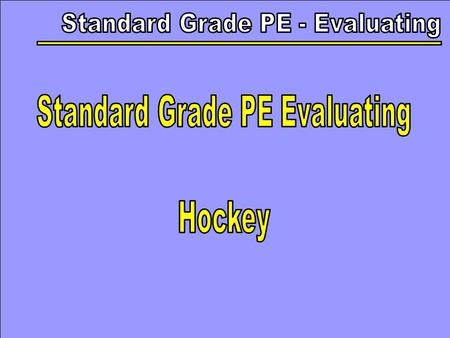 In this section, you will look at model performers in the following skills/techniques: Control Straight Dribble Indian Dribble Push Pass Slap Hit Reverse.