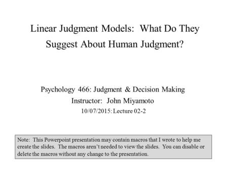 Linear Judgment Models: What Do They Suggest About Human Judgment?