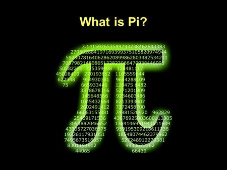 What is Pi?.