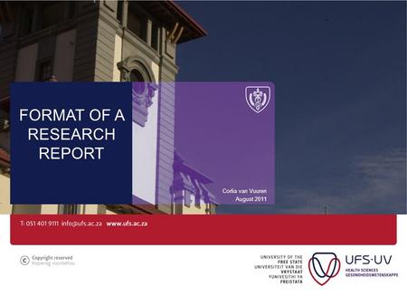 FORMAT OF A RESEARCH REPORT Corlia van Vuuren August 2011.