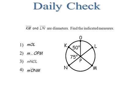 Are diameters. Find the indicated measures. 1) 2) 3) 4)