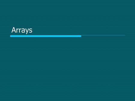 Arrays. Background  Programmer often need the ability to represent a group of values as a list List may be one-dimensional or multidimensional  Java.