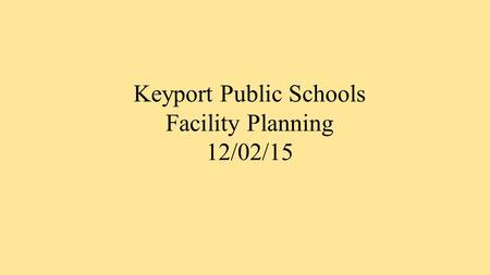 Keyport Public Schools Facility Planning 12/02/15.