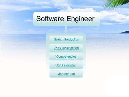 Software Engineer Basic IntroductionJob ClassificationCompetenciesJob OverviewJob content.