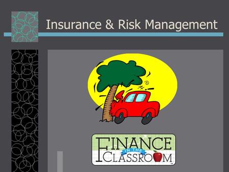 Insurance & Risk Management. Can You Believe?  The number of insurance claims for auto accidents involving teens is ____% higher than those for adults.