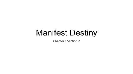 Manifest Destiny Chapter 9 Section 2. I the Frontier Lures Settlers A. American Mission Amer. Began to believe their movement west and south was destined.