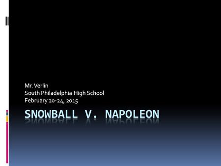 Mr. Verlin South Philadelphia High School February 20-24, 2015.