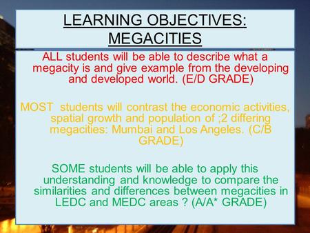 LEARNING OBJECTIVES: MEGACITIES