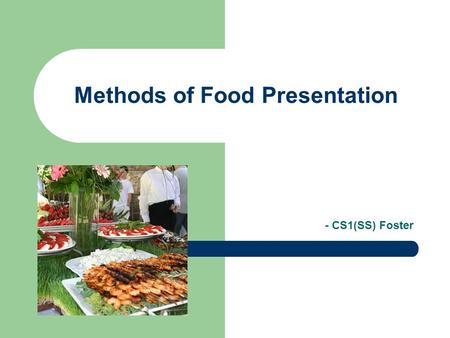 Methods of Food Presentation