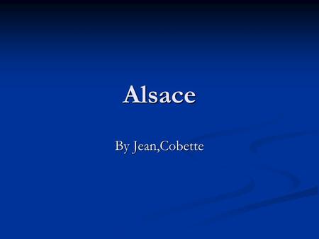 Alsace By Jean,Cobette. holidays The most important holiday in our region is victory day on may 8,1940 because is the day they won world war 2.since that.