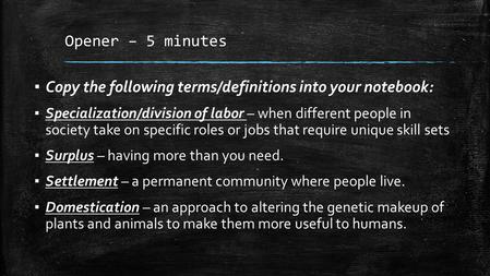 Copy the following terms/definitions into your notebook: