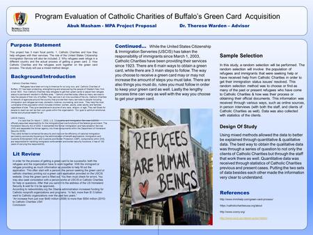 Program Evaluation of Catholic Charities of Buffalo’s Green Card Acquisition Abuk Masham - MPA Project Proposal Dr. Therese Warden – Advisor In order for.