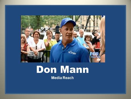 Don Mann Media Reach. Don Mann Don Mann is a decorated combat veteran, motivational speaker, athlete and author. A respected authority on military issues.