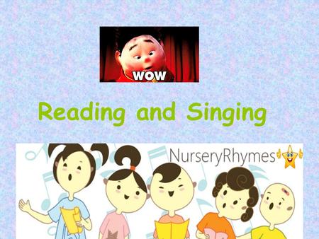 Reading and Singing Words that Rhyme.